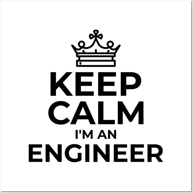 Engineers Keep Calm Wall Art by ForEngineer